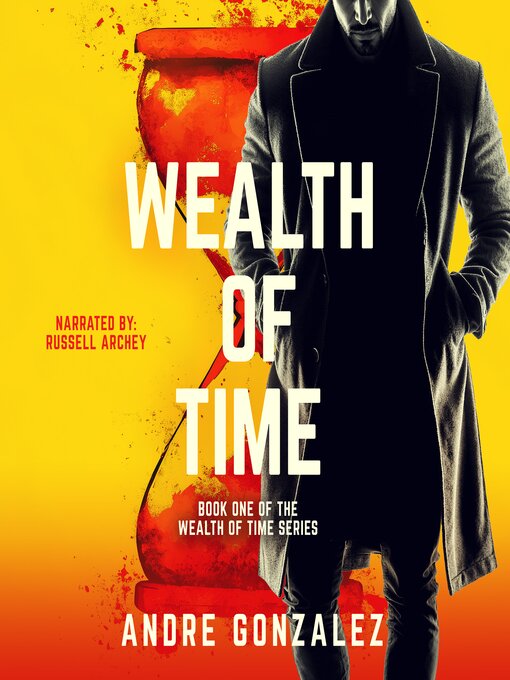 Title details for Wealth of Time (Wealth of Time Series, Book 1) by Andre Gonzalez - Available